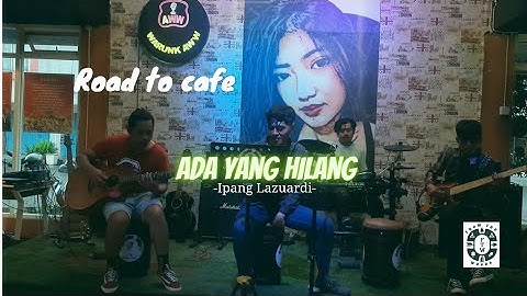 IPANG - ADA YANG HILANG ( AKUSTIK COVER LIVE CAFE WARUNK AWW ) #cover #kopobandung #bandung