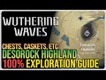 Desorock highland 100 exploration  wuthering waves  all chests caskets etc