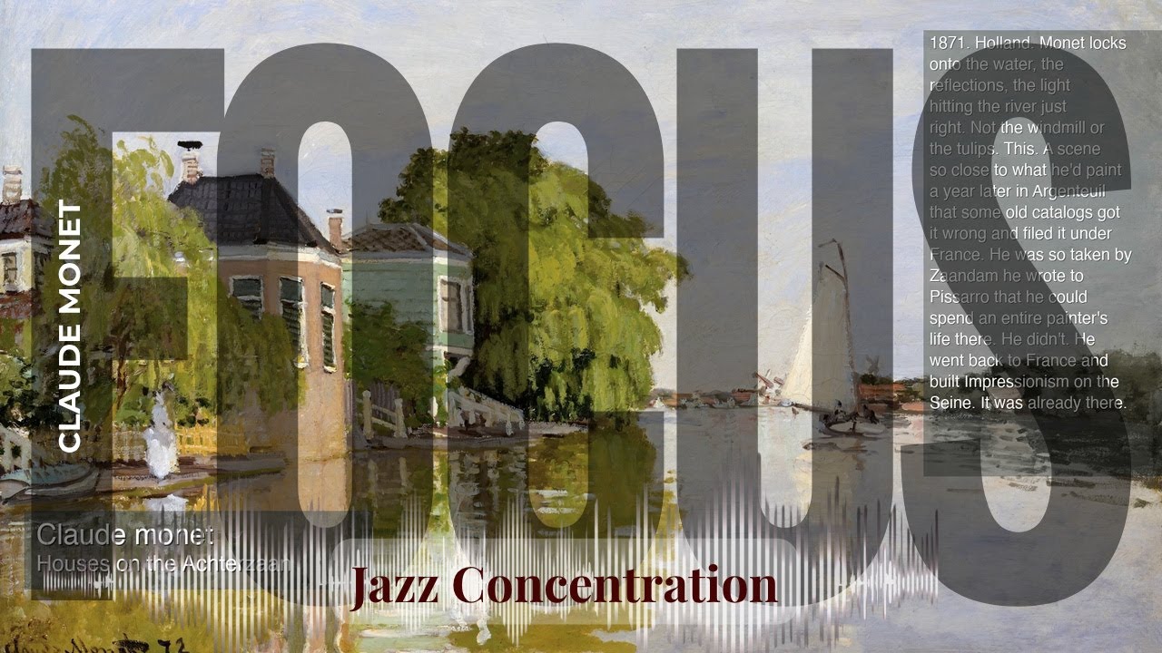 Focus - Jazzy Concentration with Claude Monet | Houses on the Achterzaan & others