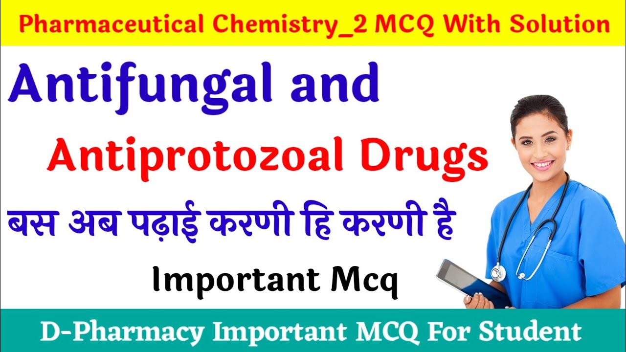 AntiFungal And Antiprotozoal Drug MCQ / Pharmaceutical Chemistry2
