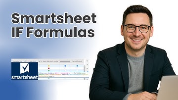 Smartsheet IF Formulas - How To Build Them & Best Practices
