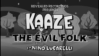 KAAZE feat. Nino Lucarelli - The Evil Folk (Official Music Video)