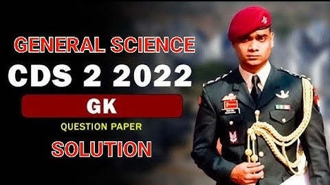 CDS 2 2022 GENERAL SCIENCE SOLUTION  | GS |GK | ANSWER KEY | QUESTION PAPER |  SET - A | UPSC |