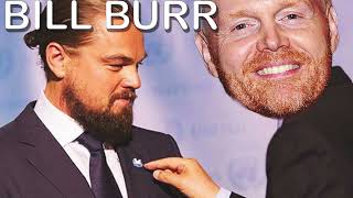 Bill Burr On Leonardo Dicaprio Dating Younger Ladiess!!!