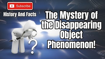 The Mystery of the Disappearing Object Phenomena! #dop #phenomenalfacts #facts