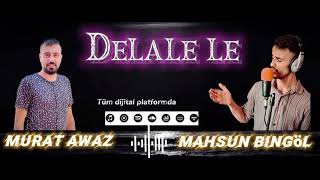 Murat Awaz Ft. Mahsun Bi̇ngöl - Grani̇i̇ - Delale Le 2021