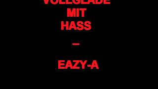 Eazy-A -- Vollglade Mit Hass