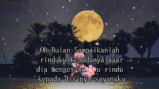 Oh Bulan Sampaikanlah rinduku