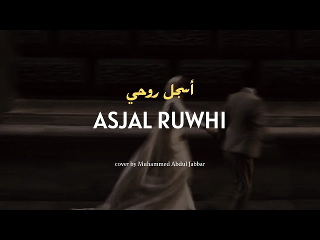 ASJAL RUWHI (latin & terjemah) cover by Mohammed Abdul Jabbar | Terbaru viral tiktok class=