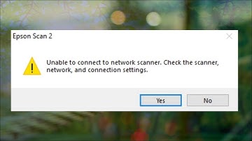 Unable To Connect To Network Scanner - Check The Scanner   Network And Connection Settings