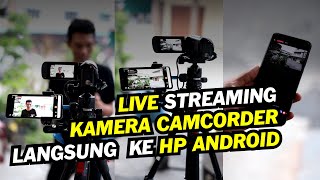 Cara Live Streaming Kamera/Camcorder Tanpa Laptop/PC, Kamera Langsung ke HP Android screenshot 4
