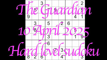 Sudoku solution – The Guardian 10 April 2025 Hard level