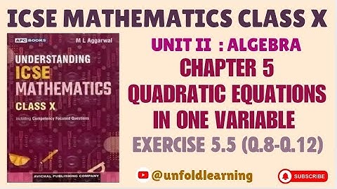 Understanding ICSE Mathematics Class 10 | 5. Quadratic Equation In One Variable | Exercise 5.5 part2