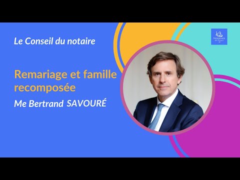 Remariage et famille recomposée I Le conseil du notaire