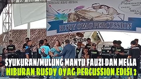 SYUKURAN/MULUNG MANTU FAUZI DAN MELLA HIBURAN RUSDY OYAG PERCUSSION EDISI 2