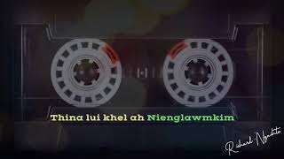 Video thumbnail of "Thina lui khel ah Nienglawmkim Lyrics"