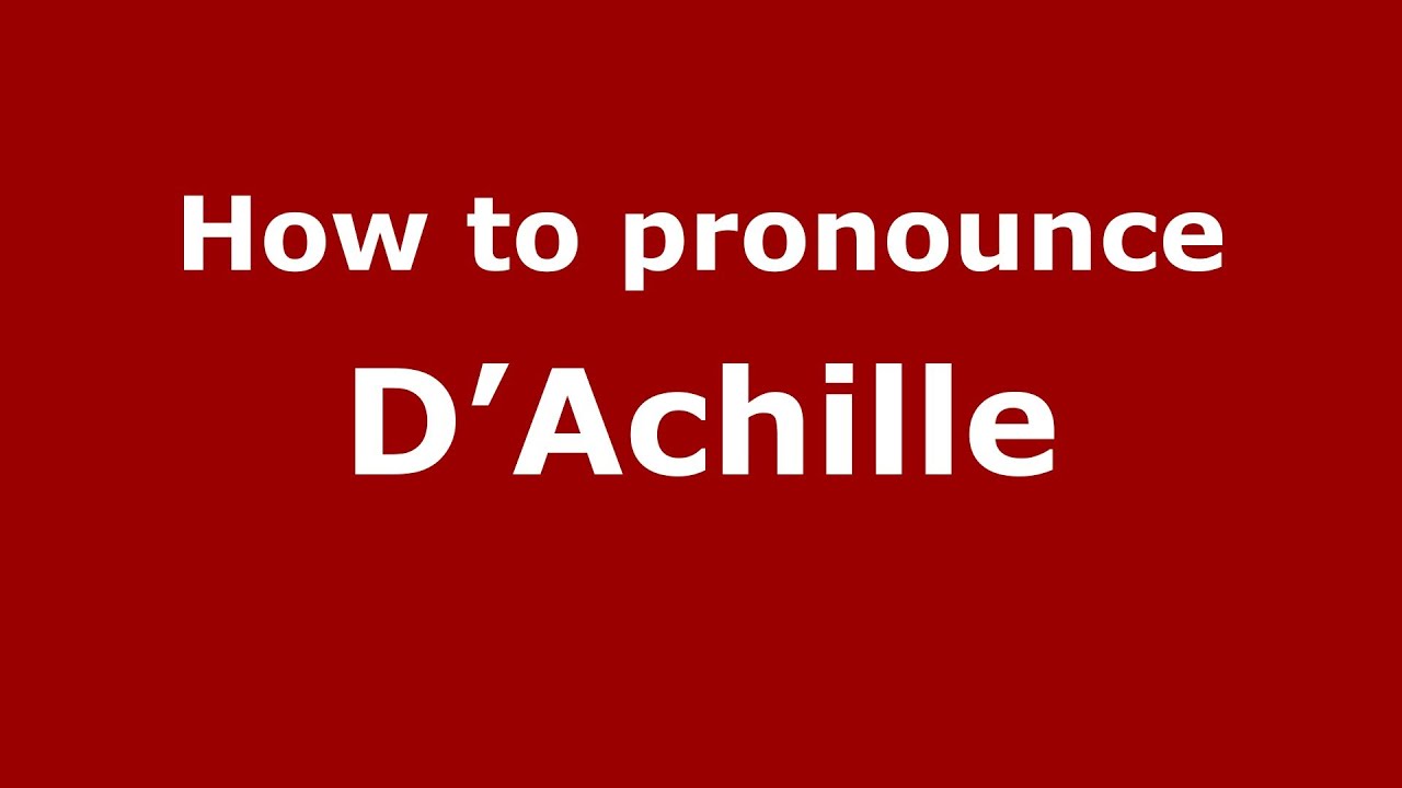 How to pronounce D'Achille (Italian/Italy) YouTube