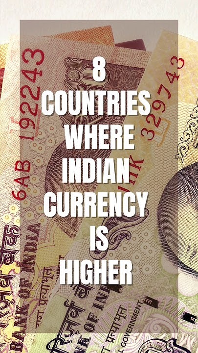 countries-where-indian-currency-is-higher-shorts-ytshorts-india