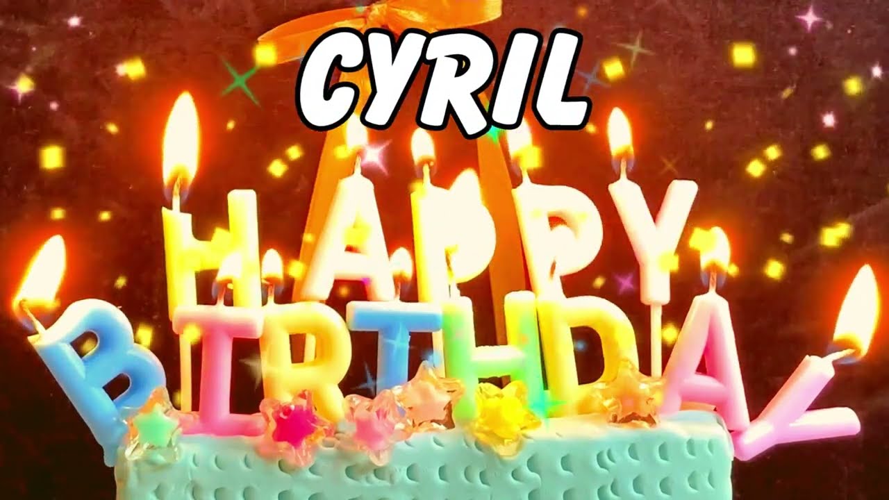 Happy Birthday Cyril | May your Birthday be Merry and Wonderful Cyril