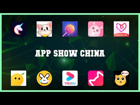 Must have 10 App Show China Android Apps
