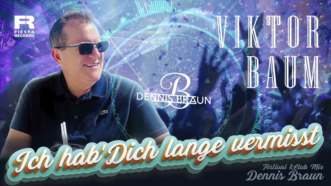 Viktor Baum - Ich hab' Dich lange vermisst (Dennis Braun Remix) (Offizielles Video)