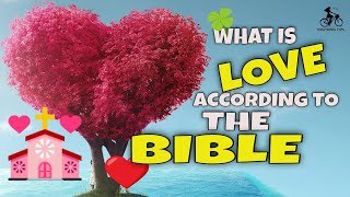 What Is Love According To The Bible? Bible Verses