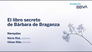 "El libro secreto de Bárbara de Braganza", a cargo de Nereydas