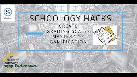 Schoology Grading Scales for Mastery or Gamification