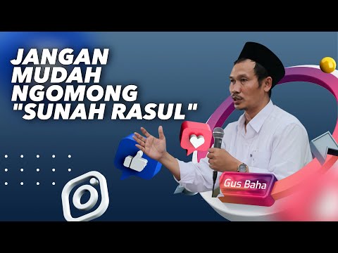 Jangan Mudah Ngomong Sunah Rasul - Gus Baha