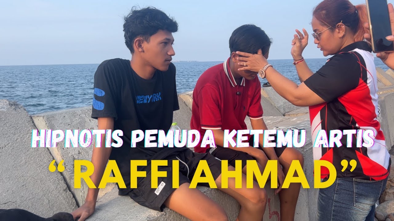 hipnotis-ketemu-artis-idola-raffi-ahmad-youtube
