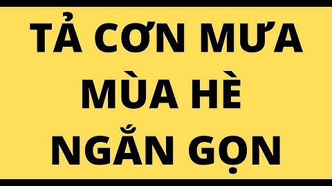 TẢ CƠN MƯA MÙA HÈ NGẮN GỌN