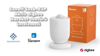 Sonoff Snzb-03P akıllı zigbee hareket sensörü incelemesi