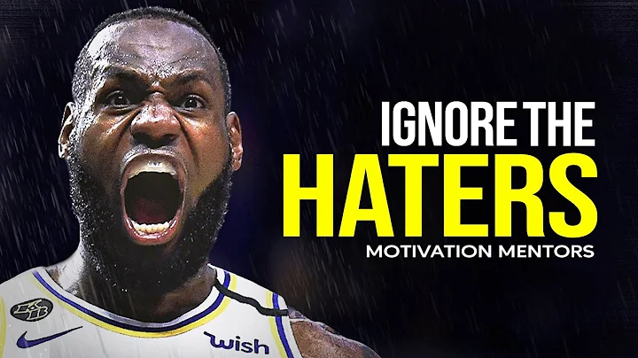 IGNORE THE HATERS — Best Motivational Speech