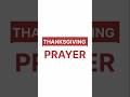 Thanksgiving Prayer to Start Your Day | Blessed Morning Prayer #prayers