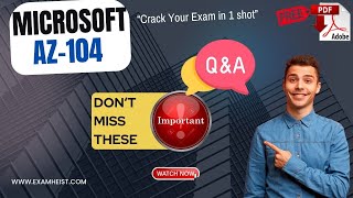 AZ-104 | Important Real Exam Questions | Microsoft Azure Administrator |  | 100% Pass | Exam Cram