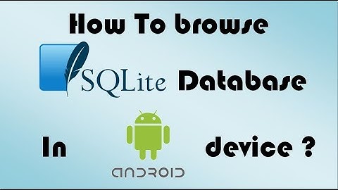 How to view the content of SQLite database tables of a real Android device?