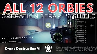 ALL 12 ORBIES - Operation Seraph's Shield Security Drones (All Acquired) | Destiny 2 Season 19