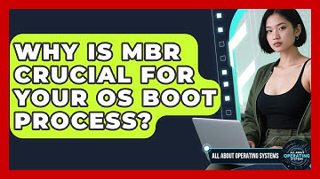 Why Is MBR Crucial For Your OS Boot Process? - All About Operating Systems