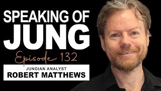 Robert Matthews, Ph.D. | Depth Psychology & Physics | Speaking of Jung #132