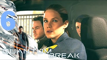 Quantum Break Gameplay Walkthrough Part 6 [Xbox One] Playthrough
