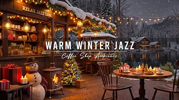 Stress Relief with Warm Winter Jazz Music ⛄ Lakeside Coffee Shop Ambience & Smooth Piano Jazz Music