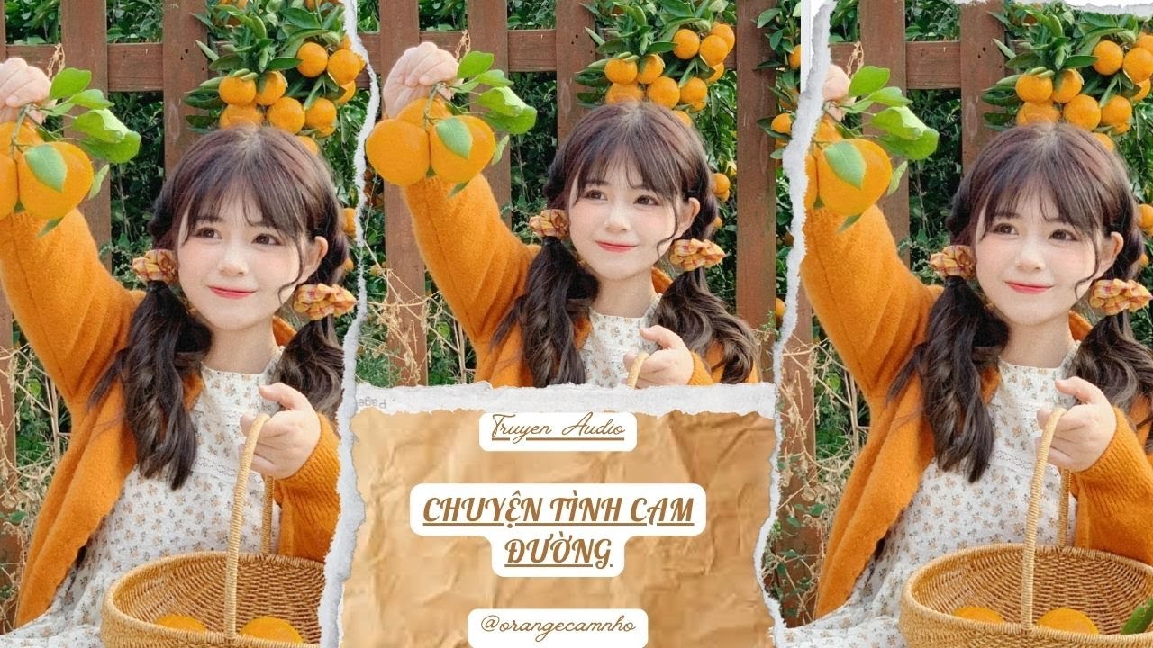 TRUYỆN AUDIO || CHUYỆN TÌNH CAM ĐƯỜNG || ORANGE CAM NHỎ