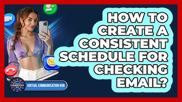 How To Create A Consistent Schedule For Checking Email?