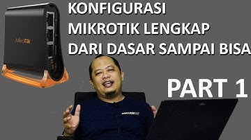 Konfigurasi mikrotik lengkap dari dasar sampai bisa