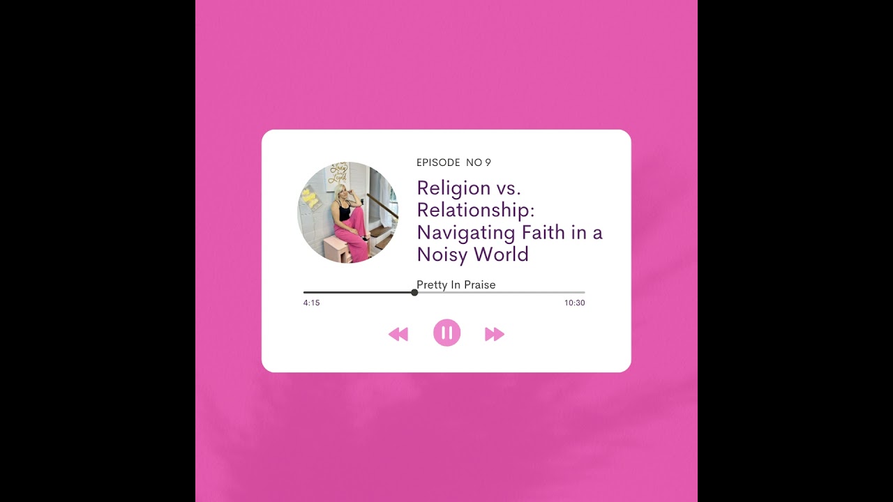 Religion vs. Relationship: Navigating Faith in a Noisy World