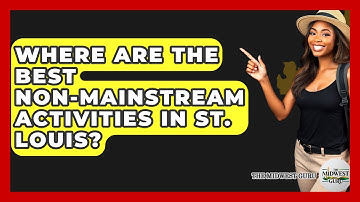 Where Are The Best Non-mainstream Activities In St. Louis? - The Midwest Guru