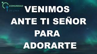 Venimos Ante Ti Señor Para Adorarte - Marco Barrientos Letra