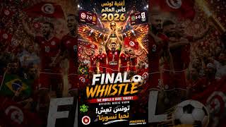 FINAL WHISTLE ⚽🔥 (Official Music Video) | World Football Anthem 2026 | DIMA M3AAKOM 🇹🇳