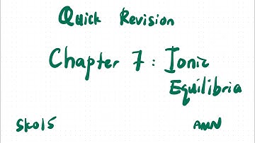 Quick Revision Chapter 7 | Ionic Equilibria | SK015