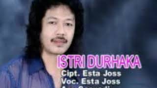 Esta Joss - Istri Durhaka [OFFICIAL]